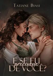 E Se Eu Precisasse De Você?