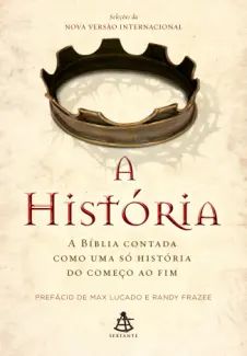 A História: A Bíblia Contada como uma só História do Começo ao fim