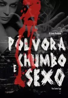 Polvora Chumbo e Sexo