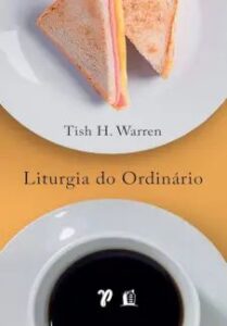 urlimagens.elivros.info2FTish H Warren2Fbaixar livro liturgia do ordinario praticas sagradas na vida cotidiana tish warren em epub pdf mobi ou ler online medium