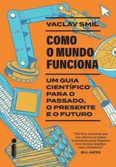 Como o Mundo Funciona: Um guia Científico para o Passado, o Presente e o Futuro