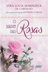 urlimagens.elivros.info2FVera Lucia Marinzeck de Carvalho2FBaixar Livro o Jardim das Rosas Vera Lucia Marinzeck de Carvalho Em Epub Pdf Mobi Ou Ler Online medium