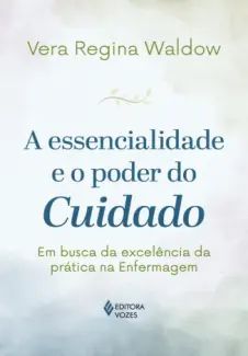 A Essencialidade e o Poder do Cuidado