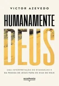 urlimagens.elivros.info2FVictor Azevedo2Fbaixar livro humanamente deus victor azevedo em epub pdf mobi ou ler online medium