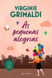 urlimagens.elivros.info2FVirginie Grimaldi2FBaixar Livro as Pequenas Alegrias Virginie Grimaldi Em Epub Pdf Mobi Ou Ler Online medium