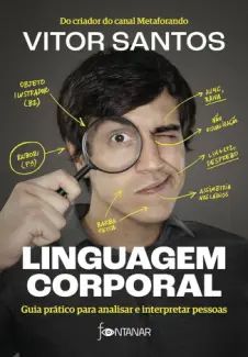 Linguagem Corporal: Guia Prático para Analisar e Interpretar Pessoas