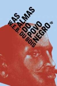 urlimagens.elivros.info2FW e B Du Bois2FBaixar Livro as Almas do Povo Negro W e B Du Bois Em Epub Pdf Mobi Ou Ler Online medium