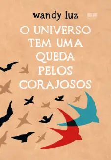 O Universo tem uma Queda Pelos Corajosos