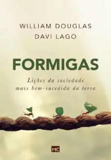 Formigas: Lições da Sociedade mais Bem-sucedida da Terra