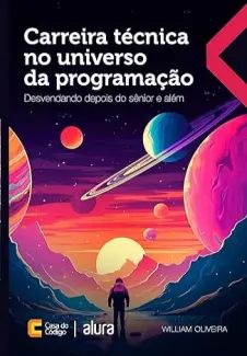 Carreira Técnica no Universo da Programação: Desvendando Depois do Sênior e além