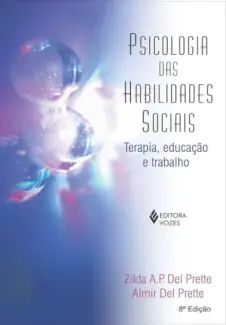 Psicologia das Habilidades Sociais: Terapia, Educação e Trabalho